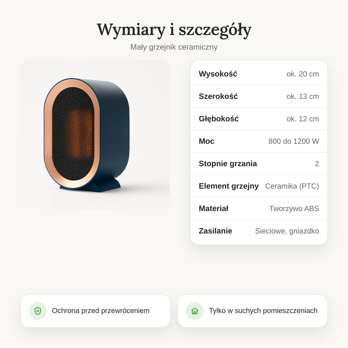 Wymiary i dane grzejnika ceramicznego: ok. 20 x 13 x 12 cm, 800 do 1200 W, 2 stopnie grzania