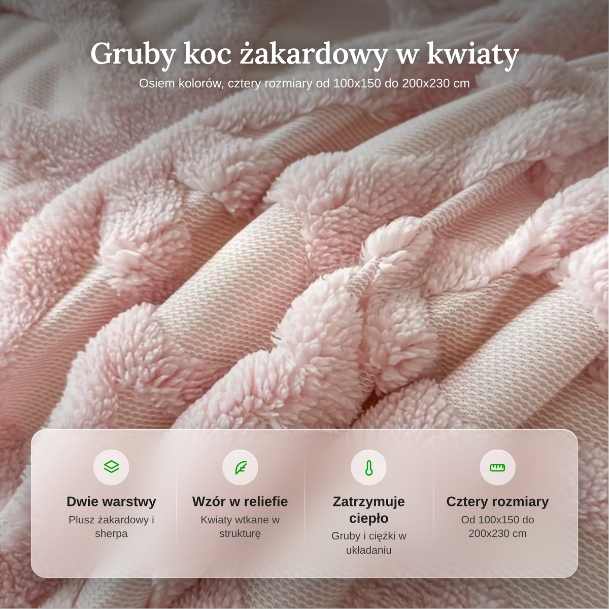 Cechy koca żakardowego: dwie warstwy, relief kwiatowy, ciepło, cztery rozmiary