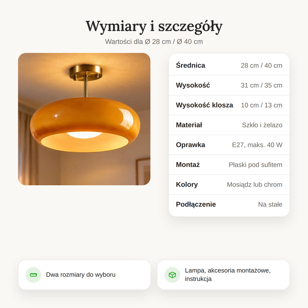 Wymiary szklanej lampy sufitowej: Ø 28 cm i Ø 40 cm, wysokość 31 i 35 cm, oprawka E27