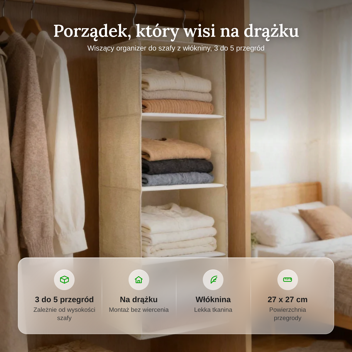 Zalety wiszącego organizera do szafy: 3 do 5 przegród, montaż na drążku, włóknina