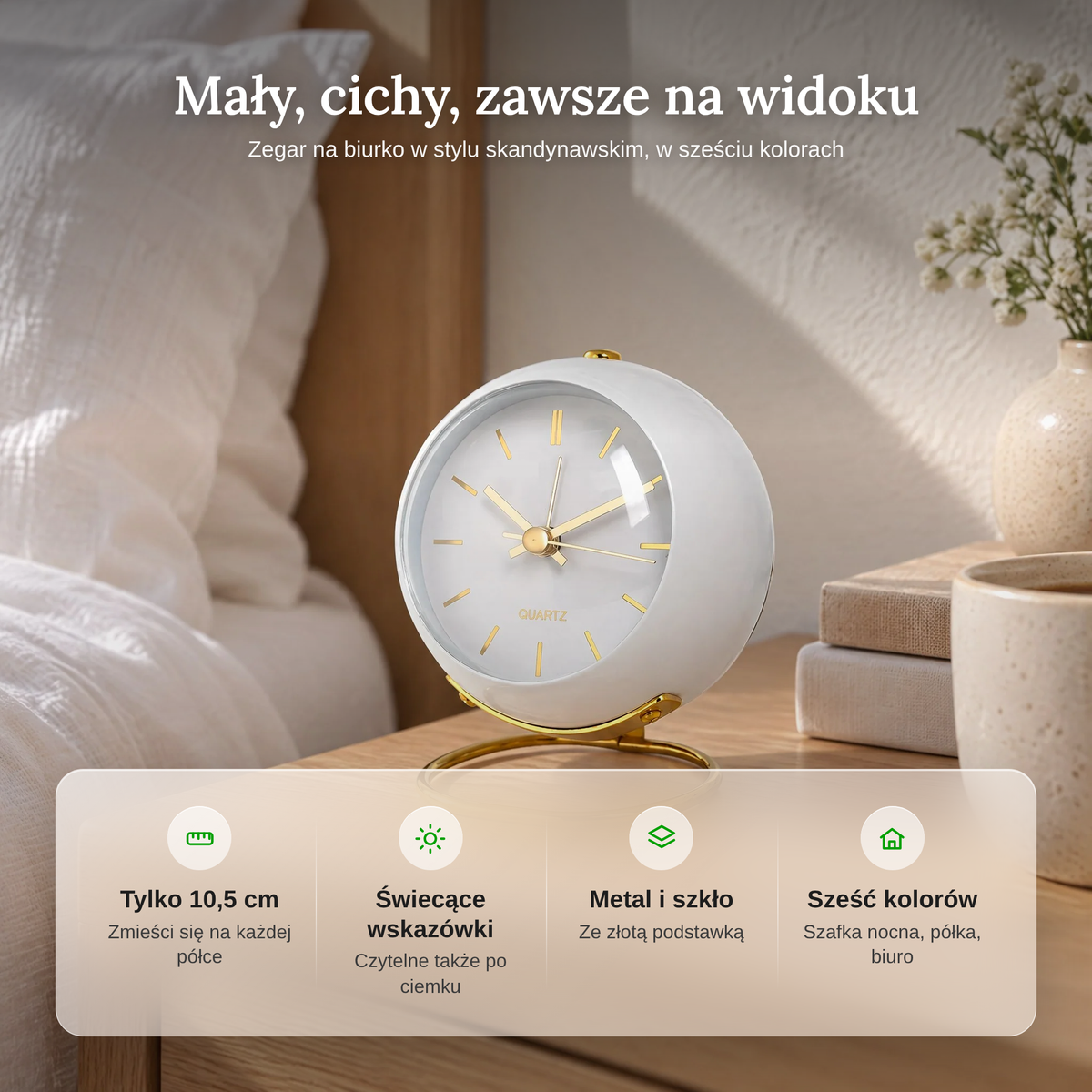 Zalety zegara na biurko: 10,5 cm wysokości, świecące wskazówki, metal i szkło, sześć kolorów