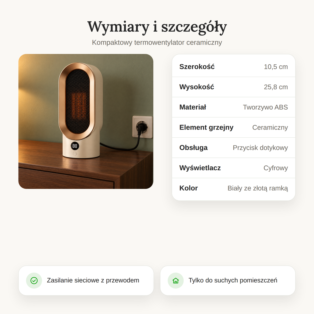 Wymiary i szczegóły farelki: 10,5 x 25,8 cm, tworzywo ABS, element ceramiczny, przycisk dotykowy