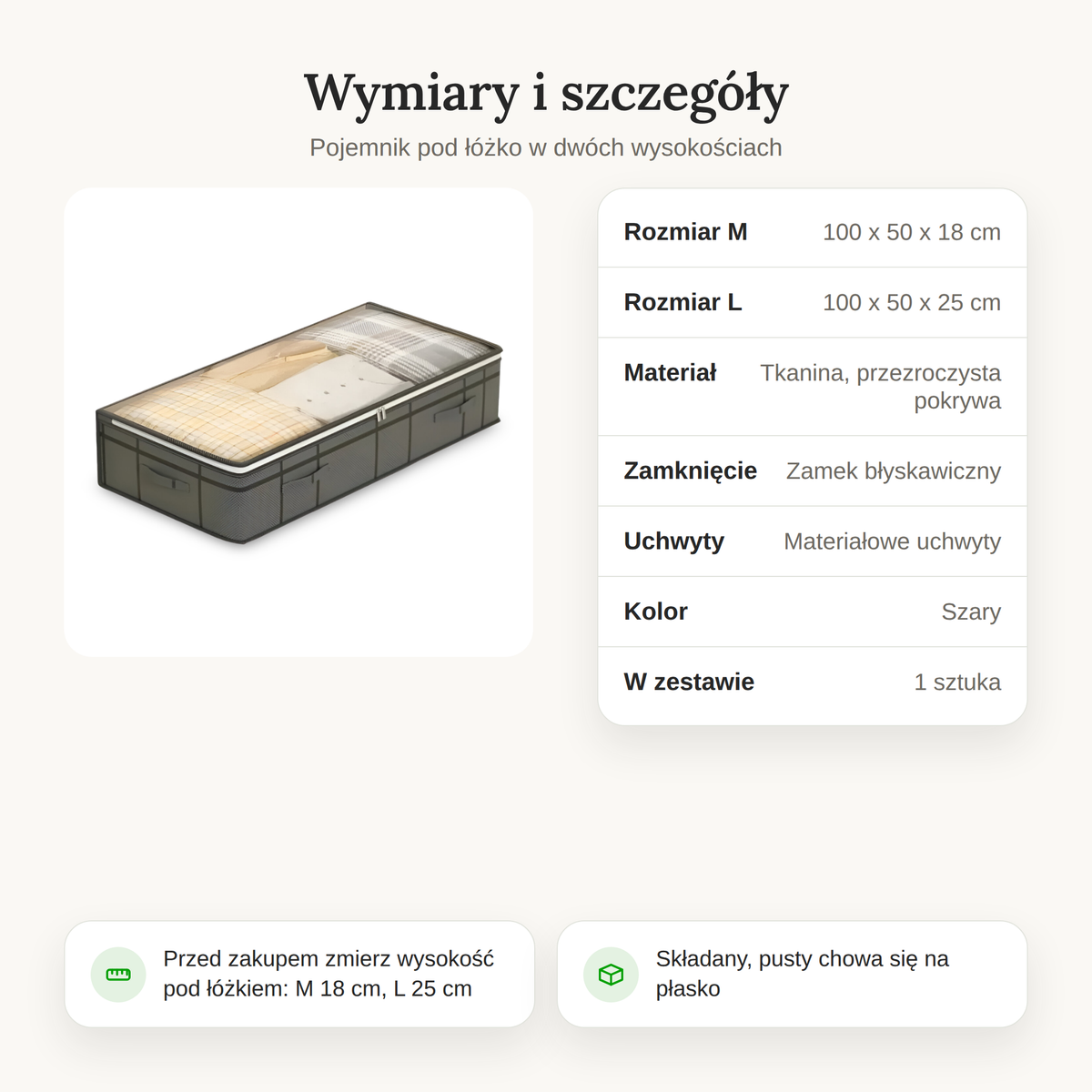 Wymiary pojemnika pod łóżko: M 100 x 50 x 18 cm, L 100 x 50 x 25 cm