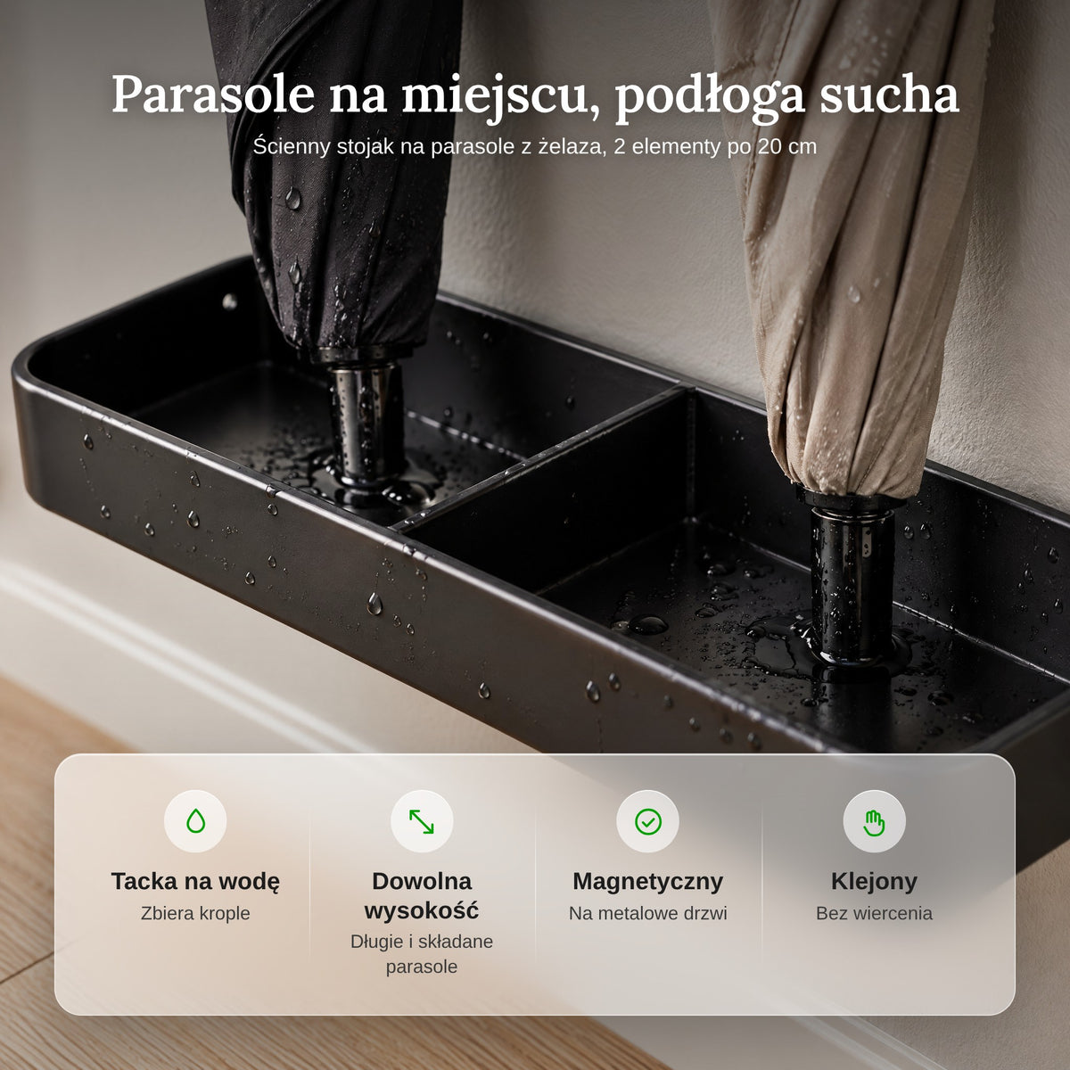 Zalety stojaka na parasole: tacka na wodę, dowolna wysokość, magnetyczny lub klejony